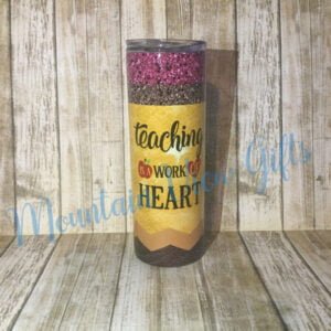 Teaching is a Work of Heart Pencil Tumbler
