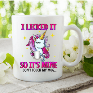 Licked it so its mine unicorn mug