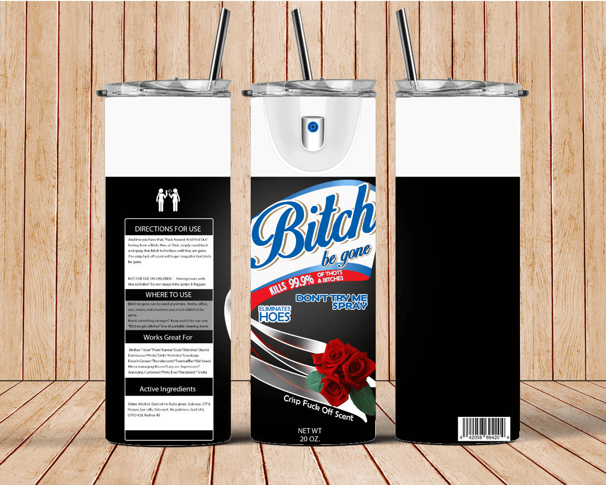 Bitch Be Gone Spray Tumbler Snarky and Funny Gift for Women 12 Bitch Be Gone Spray Tumbler Black