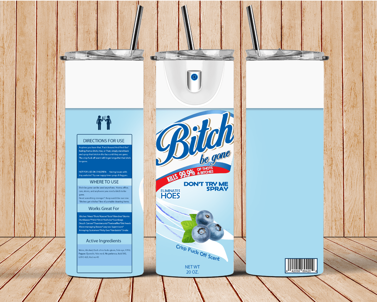 Bitch Be Gone Spray Tumbler Snarky and Funny Gift for Women 13 bitch be gone spray tumbler light blue