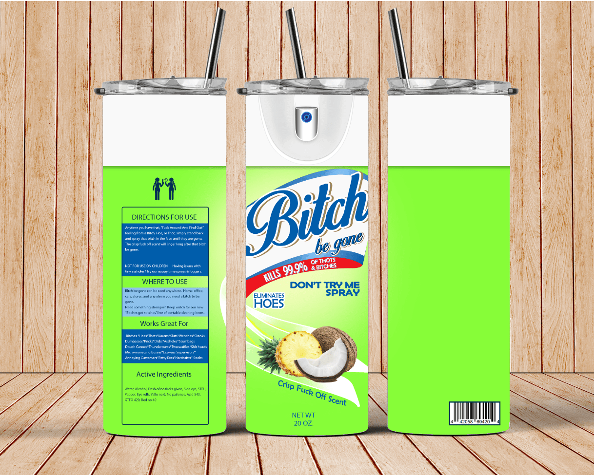 Bitch Be Gone Spray Tumbler Snarky and Funny Gift for Women 14 bitch be gone lime green