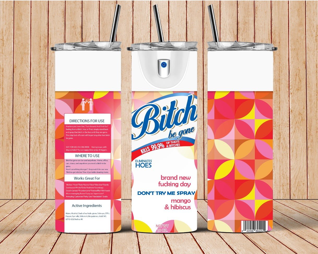 Bitch Be Gone Spray Tumbler Snarky and Funny Gift for Women 15 bitch be gone spray snarky tumbler mango