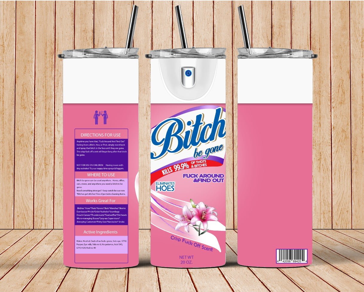 Bitch Be Gone Spray Tumbler Snarky and Funny Gift for Women 11 bitch be gone pink lily