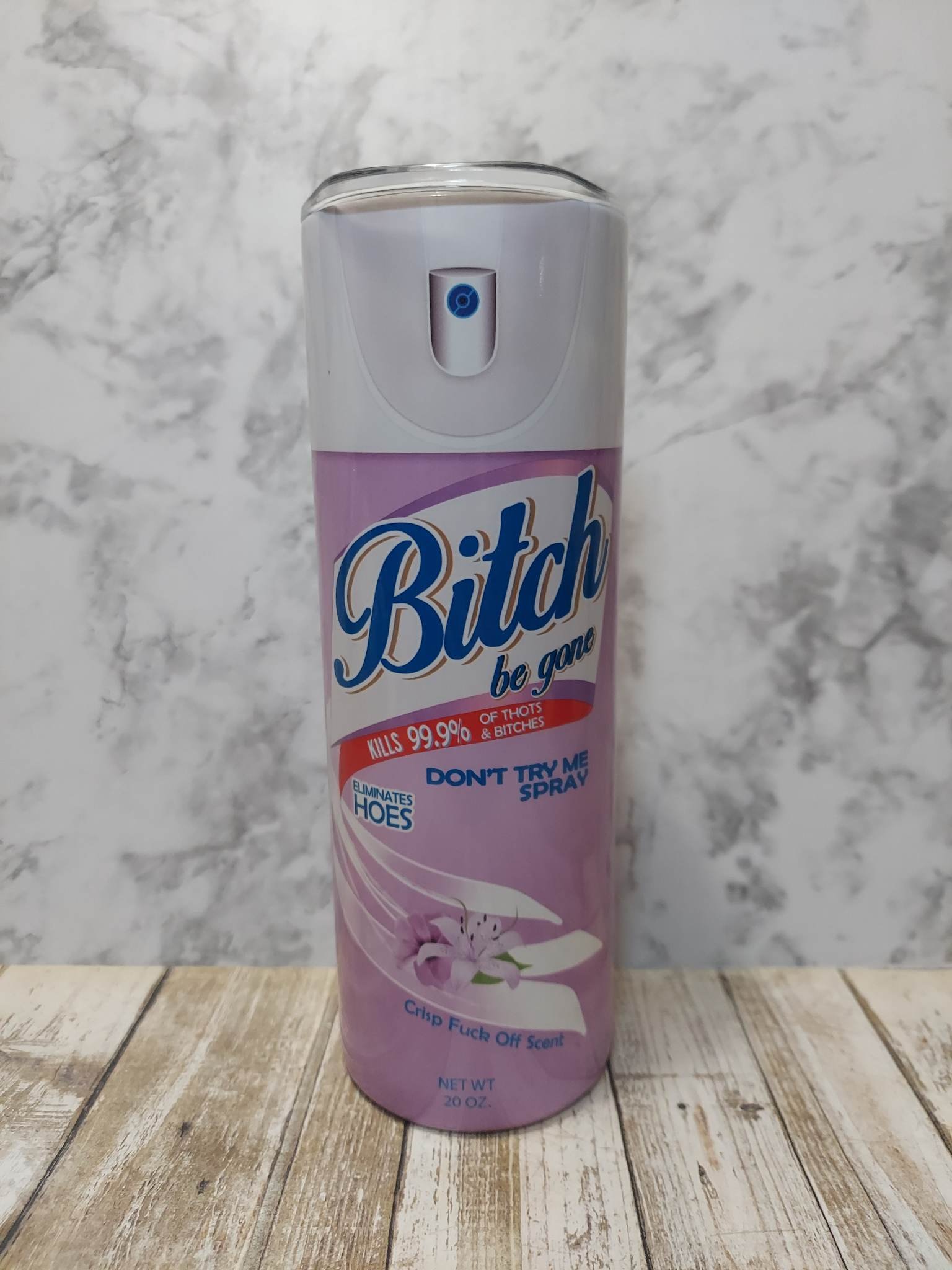 Bitch Be Gone Spray Tumbler Snarky and Funny Gift for Women 1 Bitch Be Gone Spray Tumbler