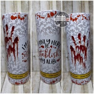 20 oz stainless steel true crime tumbler with crime scene design, bloody handprints, and the phrase ‘I’m Only Here to Establish My Alibi’ – funny true crime gift